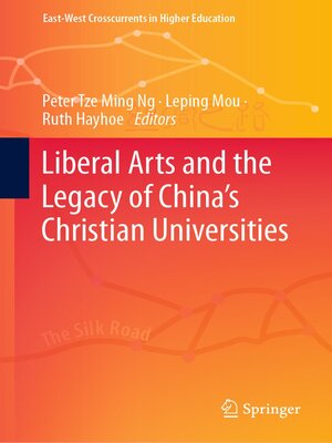 cover image of Liberal Arts and the Legacy of China's Christian Universities
